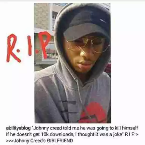 Friend Reveals Shocking Reason Why Upcoming Artiste, Johnny Creed Committed Suicide (Photo)